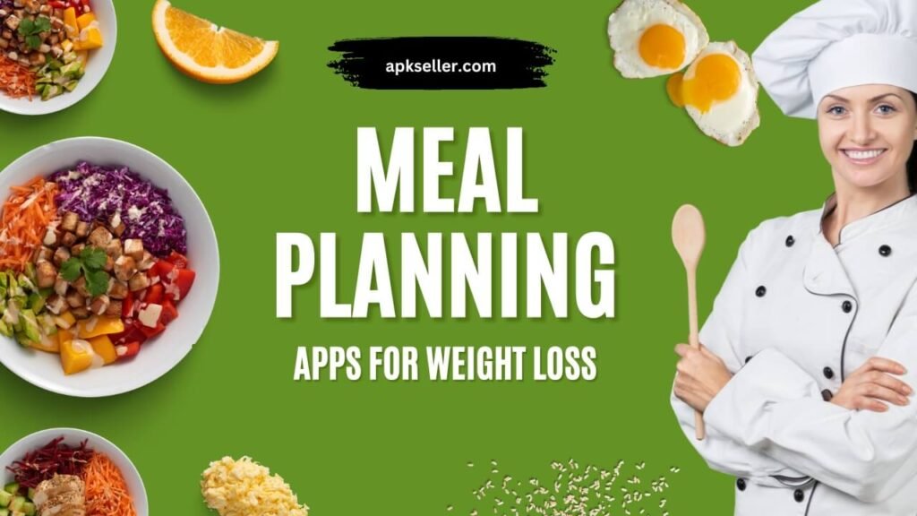 Top 7 Meal Planning Apps for Weight Loss 2024
