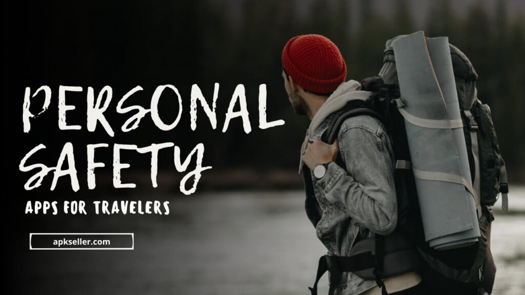 Best Personal Safety Apps for Travelers